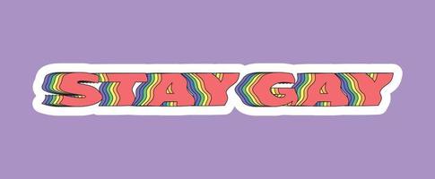 gelukkig trots maand. belettering blijven homo in zuur regenboog stijl. hippie, hipster trots maand. vector illustratie