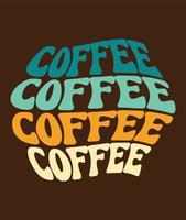 koffie wijnoogst woord kromtrekken typografie t overhemd ontwerp vector