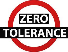 nul tolerantie waarschuwing. rood cirkel discriminatie met zwart symbool geweld en Intimidatie gebrek van tolerantie en sociaal wetten vector. vector