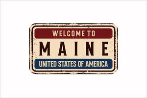 Welkom naar Maine wijnoogst roestig licentie bord Aan een wit achtergrond, vector illustratie