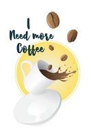 ik nodig hebben meer koffie poster. vector illustratie.