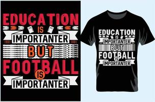 onderwijs is belangrijker maar Amerikaans voetbal is belangrijker. typografie t-shirt ontwerp. geschenk voor t-shirt minnaar. vector