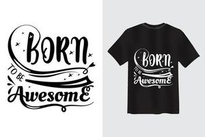 geboren om geweldig typografie motiverend t-shirtontwerp te zijn vector