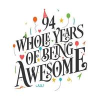 94 jaar verjaardag en 94 jaar huwelijksverjaardag typografieontwerp, 94 hele jaren geweldig zijn. vector