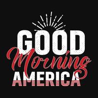 mooi zo ochtend- Amerika typografie vector kunst. kan worden gebruikt voor t-shirt afdrukken, mooi zo ochtend- citaten, en t-shirt vectoren, geschenk overhemd ontwerp, mode afdrukken ontwerp.