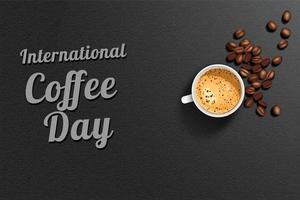 Internationale koffie dag achtergrond zwart muur structuur met realistisch koffie bonen en koffie kop 3d illustratie vector