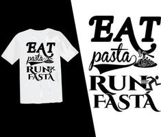 eten pasta rennen fasta t shirt, voedsel t overhemd ontwerp, pasta, typografie ontwerp, vector t shirt, voedsel minnaar, grappig t shirt, vector, peul klaar