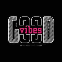 good vibes typografie slogan voor print t-shirt design vector