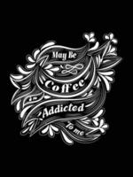 koffie creatief nieuw typografie t overhemd ontwerp vector