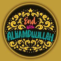 einde met alhamdulillah hand- belettering. Islamitisch muur kunst. vector