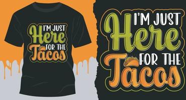 ik ben alleen maar hier voor de taco's. Mexicaans taco's citaat t-shirt ontwerp vector