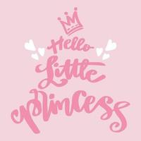 Hallo weinig prinses hand- belettering. vector