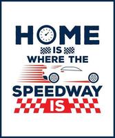 huis is waar de speedway is. auto racing citaat, racing gezegde vector ontwerp voor t shirt, sticker, afdrukken, ansichtkaart, poster. sport auto racing met avonturen leuze