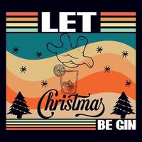 laat Kerstmis worden gin, t-shirt ontwerp vector, wijnoogst typografie ontwerp vector