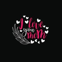 ik liefde u mama's vector t-shirt sjabloon. vector grafiek, mam typografie ontwerp, of t-shirts. kan worden gebruikt voor afdrukken mokken, sticker ontwerpen, groet kaarten, affiches, Tassen, en t-shirts.