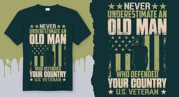 nooit onderschatten een oud Mens wie verdedigd uw land ons veteraan. het beste t-shirt idee voor veteraan vector