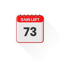 countdown icoon 73 dagen links voor verkoop Promotie. promotionele verkoop banier 73 dagen links naar Gaan vector