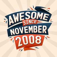 geweldig sinds november 2008. geboren in november 2008 verjaardag citaat vector ontwerp