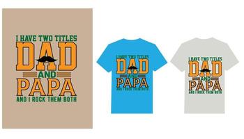 ik hebben twee titels vader en papa en ik rots hen beide t-shirt ontwerp vector