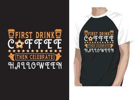 eerste drinken koffie dan vieren halloween typografie t-shirt ontwerp. vector