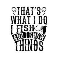 dat is wat ik Doen ik vis en ik weten dingen, visvangst leven, visvangst ambacht ontwerpen sjabloon vector