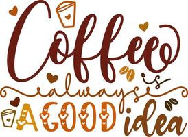 koffie is altijd een mooi zo idee typografie schoonschrift tekst ontwerp element vector