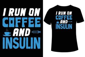 ik rennen Aan koffie en insuline diabetes bewustzijn t-shirt ontwerp vector sjabloon