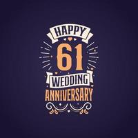 gelukkig 61ste bruiloft verjaardag citaat belettering ontwerp. 61 jaren verjaardag viering typografie ontwerp. vector