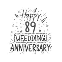 89 jaren verjaardag viering hand- tekening typografie ontwerp. gelukkig 89e bruiloft verjaardag hand- belettering vector
