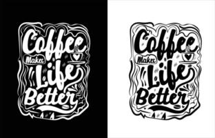 koffie maken leven beter typografie koffie t-shirt ontwerp. vector