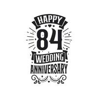84 jaren verjaardag viering typografie ontwerp. gelukkig 84e bruiloft verjaardag citaat belettering ontwerp. vector