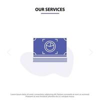 onze Diensten geld bundel contant geld dollar solide glyph icoon web kaart sjabloon vector