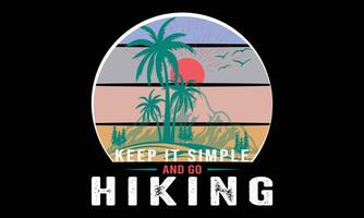 houden het gemakkelijk en Gaan hiking, wandelen typografie t-shirt ontwerp. vector