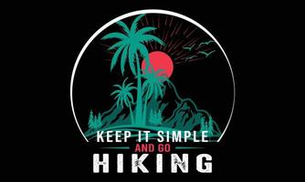 houden het gemakkelijk en Gaan hiking, wandelen typografie t-shirt ontwerp. vector