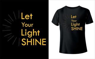 laat uw licht schijnen t- overhemd ontwerp met bewerkbare vector