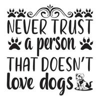 nooit vertrouwen een persoon dat niet liefde honden. vector
