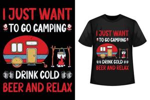 ik alleen maar willen naar Gaan camping drinken verkoudheid bier en kom tot rust - Kerstmis t-shirt ontwerp sjabloon vector