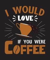 ik zou liefde als u waren koffie vector