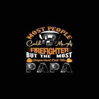 meest mensen telefoontje me een brandweerman vector t-shirt sjabloon. vector grafiek, brandweerman typografie ontwerp. kan worden gebruikt voor afdrukken mokken, sticker ontwerpen, groet kaarten, affiches, Tassen, en t-shirts.