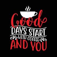 mooi zo dagen begin met koffie en jij, koffie kop typografie citaat, Kerstmis koffie drankjes tee sjabloon vector