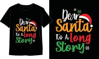Lieve de kerstman het s een lang verhaal Kerstmis t overhemd ontwerp vector