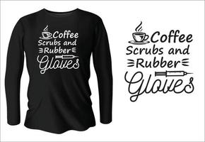 koffie scrubs en rubber handschoenen t-shirt ontwerp met vector