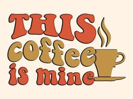 modieus koffie t-shirt ontwerp, wijnoogst typografie en belettering kunst, retro leuze vector