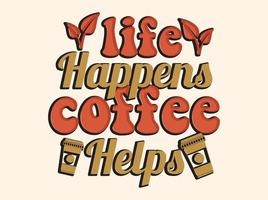 modieus koffie t-shirt ontwerp, wijnoogst typografie en belettering kunst, retro leuze vector