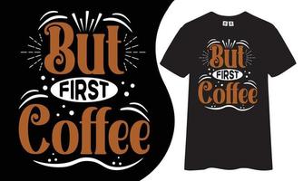 koffie t-shirt ontwerp vector