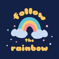 regenboog magie kinderen poster volgen de regenboog schattig kinderachtig regenboog wolk afdrukken ontwerp met positief tekst schattig uitdrukking voor kleren banier Aan donker blauw achtergrond. hand- getrokken citaat vector illustratie.