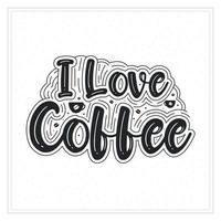 ik liefde koffie, koffie citaat voor koffie minnaar vector