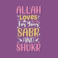 Allah liefdes u voor uw sabr en shukr- moslim religie inspirerend citaten typografie. vector