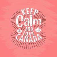 Canada dag citaten belettering, houden kalmte en liefde Canada vector