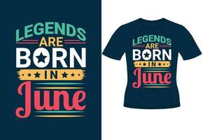 legends zijn geboren in juni inspirerend modieus motiverende typografie ontwerp voor t overhemd afdrukken vector